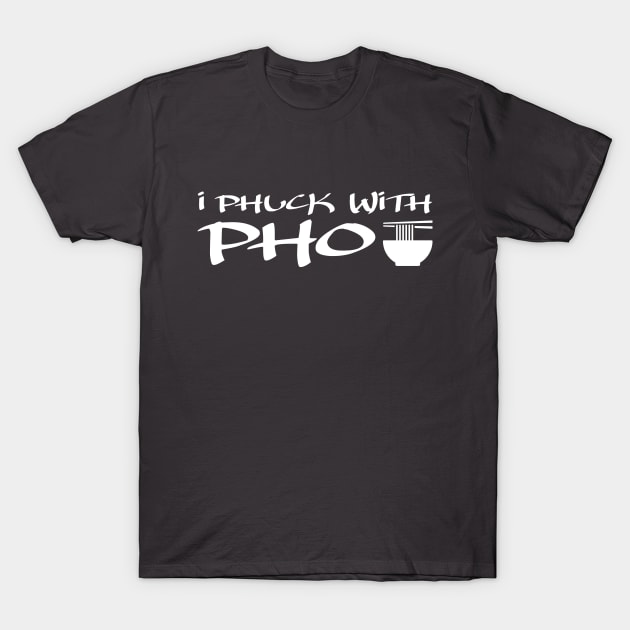 With Pho T-Shirt by tjfdesign